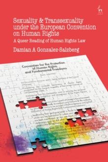 Sexuality and Transsexuality Under the European Convention on Human Rights : A Queer Reading of Human Rights Law