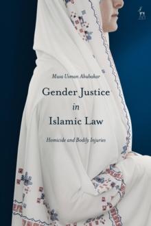 Gender Justice in Islamic Law : Homicide and Bodily Injuries