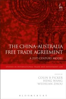 The China-Australia Free Trade Agreement : A 21st-Century Model