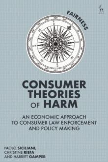 Consumer Theories of Harm : An Economic Approach to Consumer Law Enforcement and Policy Making