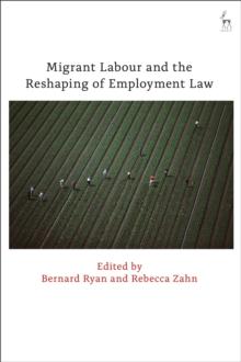 Migrant Labour and the Reshaping of Employment Law