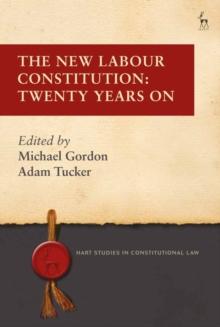 The New Labour Constitution : Twenty Years On