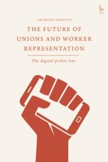 The Future of Unions and Worker Representation : The Digital Picket Line