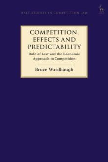 Competition, Effects and Predictability : Rule of Law and the Economic Approach to Competition