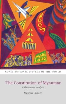 The Constitution of Myanmar : A Contextual Analysis