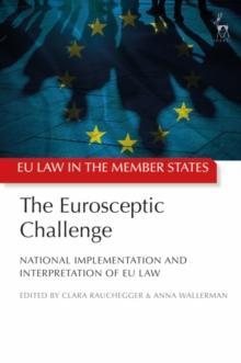 The Eurosceptic Challenge : National Implementation and Interpretation of Eu Law