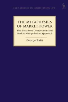 The Metaphysics of Market Power : The Zero-Sum Competition and Market Manipulation Approach