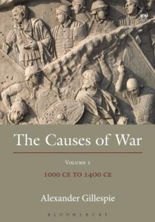 The Causes of War : Volume II: 1000 CE to 1400 CE