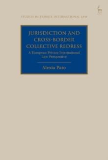 Jurisdiction and Cross-Border Collective Redress : A European  Private International Law Perspective