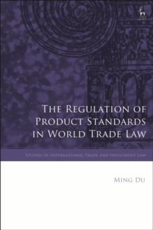 The Regulation of Product Standards in World Trade Law