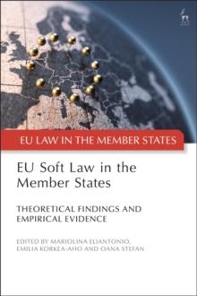 EU Soft Law in the Member States : Theoretical Findings and Empirical Evidence