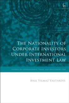 The Nationality of Corporate Investors under International Investment Law