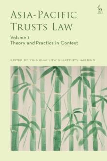 Asia-Pacific Trusts Law, Volume 1 : Theory and Practice in Context