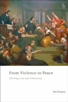 From Violence to Peace : Theology, Law and Community