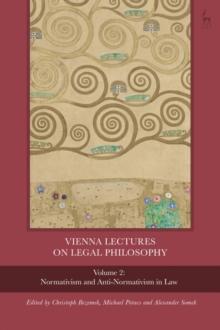 Vienna Lectures on Legal Philosophy, Volume 2 : Normativism and Anti-Normativism in Law