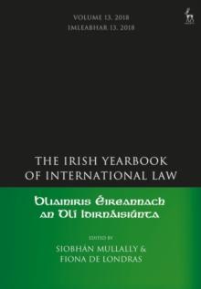 The Irish Yearbook of International Law, Volume 13, 2018