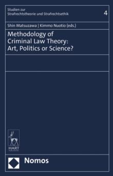 Methodology of Criminal Law Theory : Art, Politics, or Science?