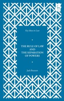 Key Ideas in Law: The Rule of Law and the Separation of Powers