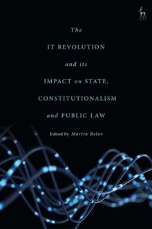 The IT Revolution and its Impact on State, Constitutionalism and Public Law