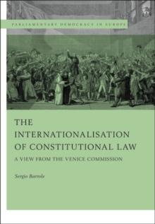 The Internationalisation of Constitutional Law : A View from the Venice Commission