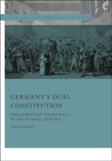 Germany s Dual Constitution : Parliamentary Democracy in the Federal Republic