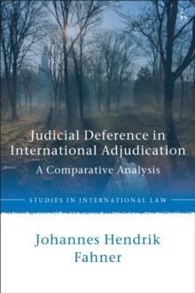 Judicial Deference in International Adjudication : A Comparative Analysis