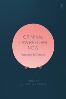 Criminal Law Reform Now : Proposals & Critique