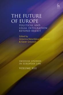 The Future of Europe : Political and Legal Integration Beyond Brexit