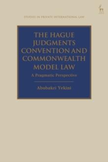 The Hague Judgments Convention and Commonwealth Model Law : A Pragmatic Perspective