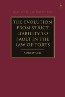 The Evolution from Strict Liability to Fault in the Law of Torts