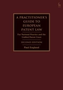 A Practitioner's Guide to European Patent Law : For National Practice and the Unified Patent Court