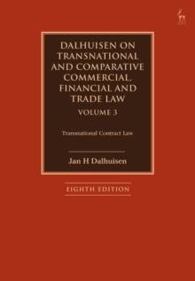 Dalhuisen on Transnational and Comparative Commercial, Financial and Trade Law Volume 3 : Transnational Contract Law