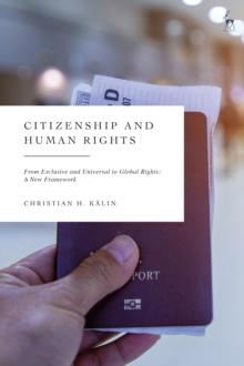 Citizenship and Human Rights : From Exclusive and Universal to Global Rights: A New Framework