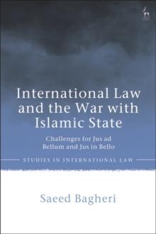 International Law and the War with Islamic State : Challenges for Jus ad Bellum and Jus in Bello