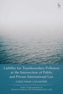 Liability for Transboundary Pollution at the Intersection of Public and Private International Law