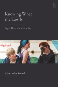 Knowing What the Law Is : Legal Theory in a New Key