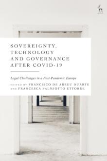 Sovereignty, Technology and Governance after COVID-19 : Legal Challenges in a Post-Pandemic Europe