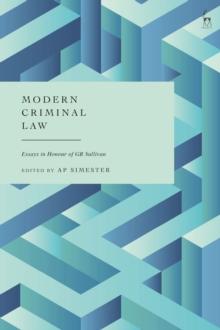 Modern Criminal Law : Essays in Honour of GR Sullivan