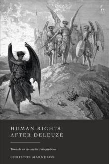 Human Rights After Deleuze : Towards an An-archic Jurisprudence