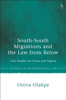 South-South Migrations and the Law from Below : Case Studies on China and Nigeria