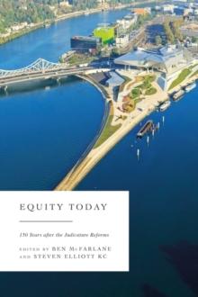 Equity Today : 150 Years after the Judicature Reforms