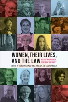 Women, Their Lives, and the Law : Essays in Honour of Rosemary Auchmuty