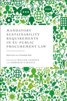 Mandatory Sustainability Requirements in EU Public Procurement Law : Reflections on a Paradigm Shift