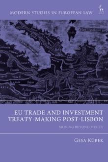 EU Trade and Investment Treaty-Making Post-Lisbon : Moving Beyond Mixity