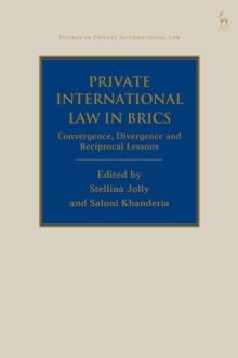 Private International Law in BRICS : Convergence, Divergence and Reciprocal Lessons