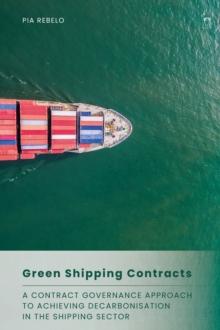 Green Shipping Contracts : A Contract Governance Approach to Achieving Decarbonisation in the Shipping Sector