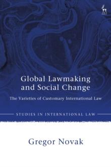 Global Lawmaking and Social Change : The Varieties of Customary International Law