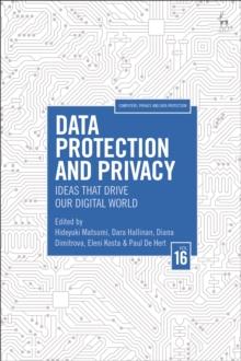 Data Protection and Privacy, Volume 16 : Ideas That Drive Our Digital World