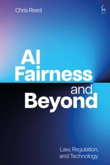 AI Fairness and Beyond : Law, Regulation, and Technology