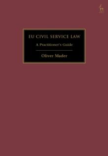 EU Civil Service Law : A Practitioner s Guide